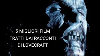 I 5 MIGLIORI FILM HORROR TRATTI DAI RACCONTI DI H.P. LOVECRAFT