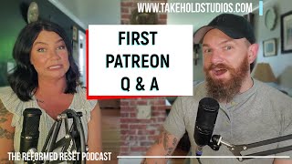 Patreon Q&A July 2022 | The Reformed Reset  #qanda #marriage #baptism