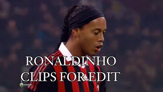 RONALDINHO CLIPS FOR EDIT 🔥😈