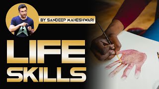 Life Skills by Sandeep Maheshwari | How to Live Life? [Hindi] | Best of Motivation