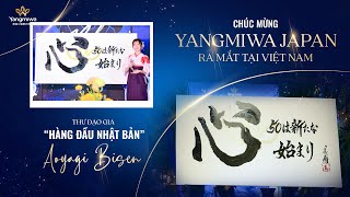 Thư đạo gia “hàng đầu Nhật Bản” vẽ tranh chúc mừng Yangmiwa Japan ra mắt tại Việt Nam