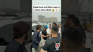 Rajab butt and Nani wala in Auto show 2k24 👑 😍#rajabfamily #rajab #shorts #subscribe