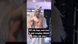 Đố các bạn, anh trai 6 múi cosplay thành nhân vật nào #cosplay #handsome #mêtraiđẹp #shortvideo