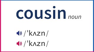 How To Pronounce COUSIN In British And American English