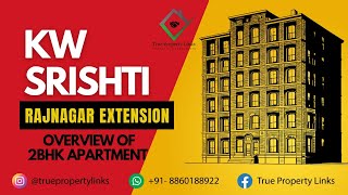 Overview KW Srishti 2bhk Flat Raj Nagar Ext. Ghaziabad