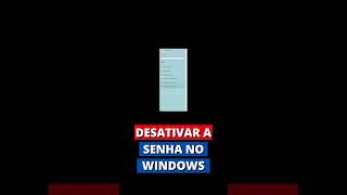 COMO DESATIVAR A SENHA NO WINDOWS 10