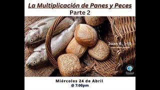 La Multiplicación de Panes y Peces 2 (Juan 6:1-15) | Estudio Bíblico | Rev. William González