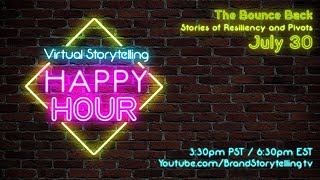 Virtual Storytelling Happy Hour Presents: The Bounce Back: Stories of Resiliency and Pivot