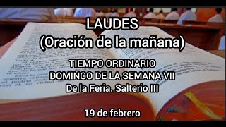 LAUDES (Oración de la mañana). Domingo 19 de febrero 2023.