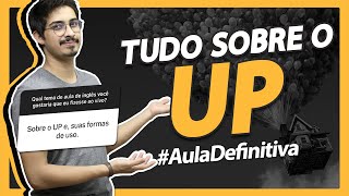 UP: TUDO QUE VOCÊ PRECISA para ENTENDER ESSA PALAVRA | Aula Completa de Inglês