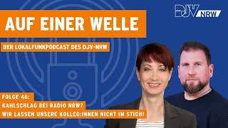 Folge 46 "Auf einer Welle": Kahlschlag bei Radio NRW? Wir lassen unsere Kolleg:innen nicht im Stich!