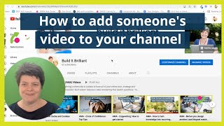 How to add someone's video to your Youtube Channel