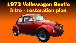 Classic 1973 VW Beetle 1300 introduction - restoration plan