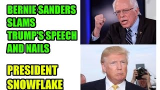 Bernie Sanders Slams Trump's Speech To Congress and Nails President Snowflake