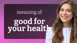 The Secret to Wellness: Why "Good for Your Health" Matters