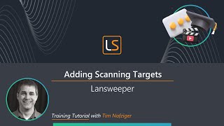 Configuring Scan Targets in Lansweeper Sites: A Step-by-Step Guide