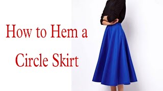 How to Hem a Circle Skirt and Sew a Curved Hem