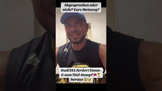 Dudi361 fordert Sinan-G zum Titel-Kampf 🥊🏆 heraus 😱🤣 #dudi361 #ansage #sinang #viral #trending