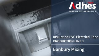 Adhes Production Line – PVC Electrical Tape (1/6) | Original Film Production - Banbury Mixing