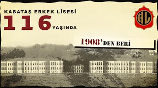 KABATAŞ ERKEK LİSESİ 116 YAŞINDA