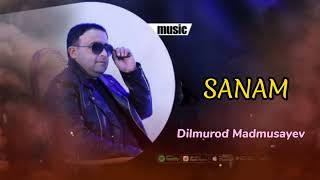 Dilmurod Madmusayev | Sanam