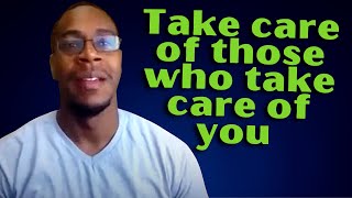 Take care of those who take care of you | Story time with chazz