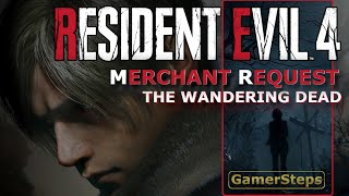 Resident Evil 4 Remake - Merchant Request The Wandering Dead