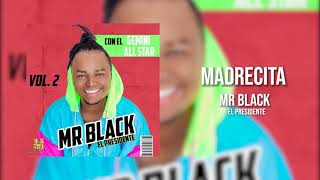 Madresita - Mr Black El Presidente