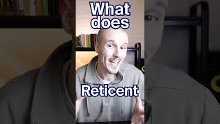 Are you using Reticent correctly?