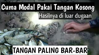 Capit dan Tangan Kosong Menangkap Ikan, Tangannya memang bisa di andalkan.