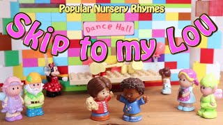 Skip to my Lou my Darling! | Sing along Toddlers Nursery Rhyme with Real Toys