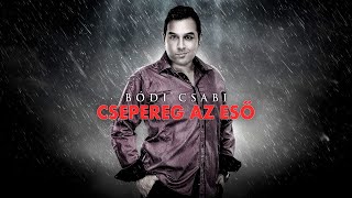 Bódi Csabi - Csepereg az eső