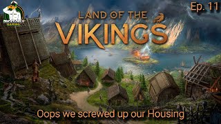 Land of the Vikings (Early Access) - Oops We Screwed Up Our Housing - #11