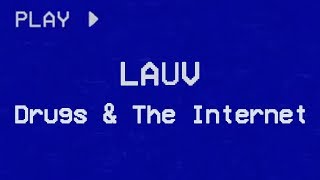 라우브(LAUV) - Drugs & The Internet 가사 번역