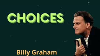 Choices - Billy Graham Message