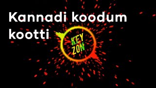 Kannadi Koodum Kootti Lyrics