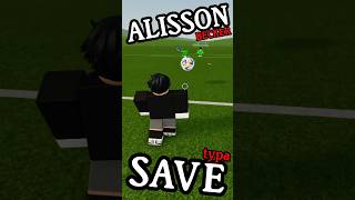 ALISSON BECKER TPA SAVE! #roblox #robloxshorts #youtubechamps #alisson #goalkeeper #fut24