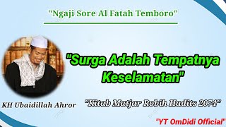 Surga Adalah Tempatnya Keselamatan||KH Ubaidillah Ahroro