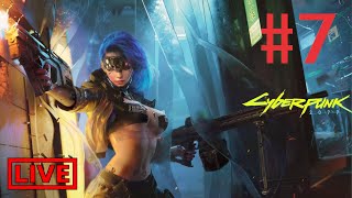 Cyberpunk 2077 | Part 07 | Live Stream Full Walkthrough RoyALGaMzoYt