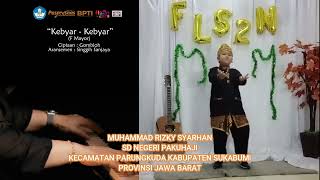 MUHAMMAD RIZKY SYARHAN | KEBYAR - KEBYAR | LOMBA FLS2N 2023 | SDN PAKUHAJI-PARUNGKUDA-KAB.SUKABUMI