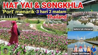 TEMPAT MENARIK DI HATYAI & SONGKHLA, THAILAND