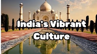 India's Vibrant Culture and Diversity Unveiled