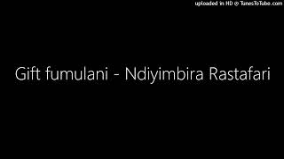 Gift fumulani - Ndiyimbira Rastafari