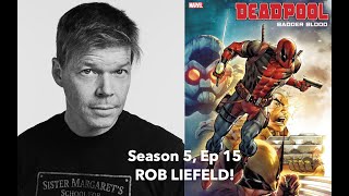 S5E15 | Comic Art Legend Rob Liefeld