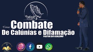 Tema: Combate de Calúnias e Difamação - Pastor Djo Gualdino