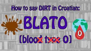 How to say DIRT in Croatian | Croatian Words