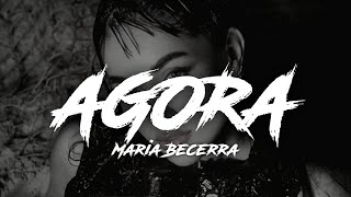 Maria Becerra - AGORA (Letra/Lyrics)