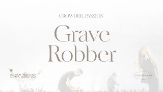 Crowder, Passion - Grave Robber (Audio / Live From Passion 2024)