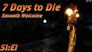 7 Days to Die S1:E1 - Smooth Welcome