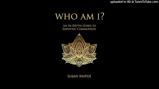 Who Am I? An In-Depth Guide to Empathic Communion